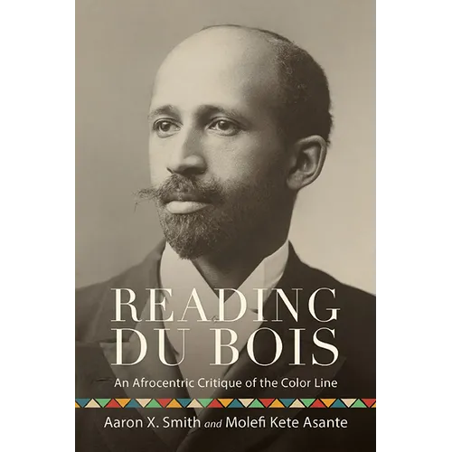 Reading Du Bois: An Afrocentric Critique of the Color Line