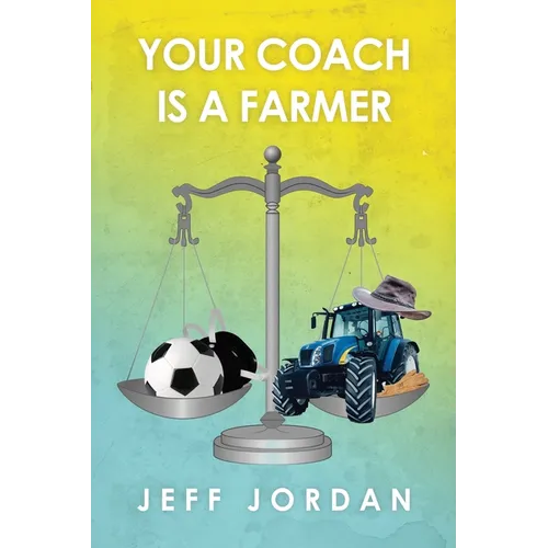 Your Coach Is a Farmer - Paperback