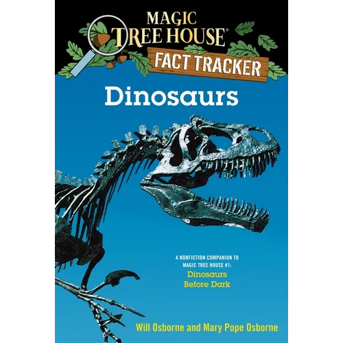 Dinosaurs: A Nonfiction Companion to Magic Tree House #1: Dinosaurs Before Dark - Paperback