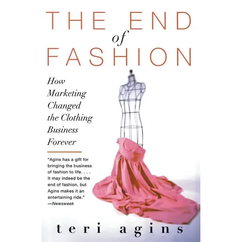The End of Fashion: How Marketing Changed the Clothing Business Forever - Paperback