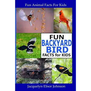 Fun Backyard Bird Facts for Kids - Paperback