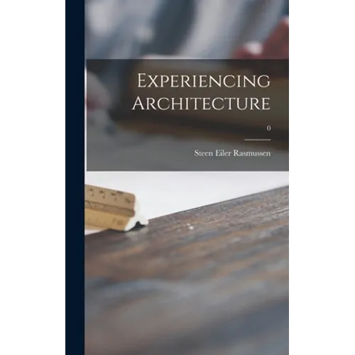 Experiencing Architecture; 0 - Hardcover
