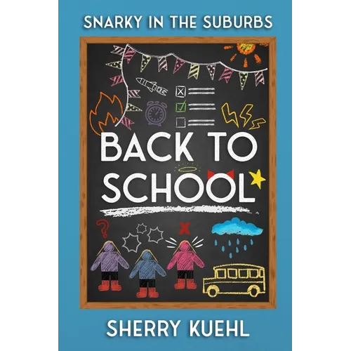 Snarky in the Suburbs: Back to School - Paperback