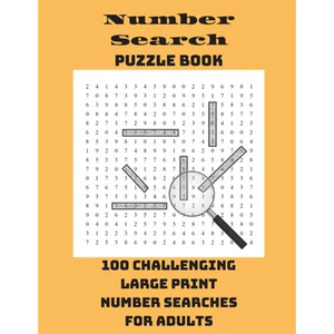 Number Search Puzzle Book: 100 Challenging Large Print Number Searches For Adults - Paperback