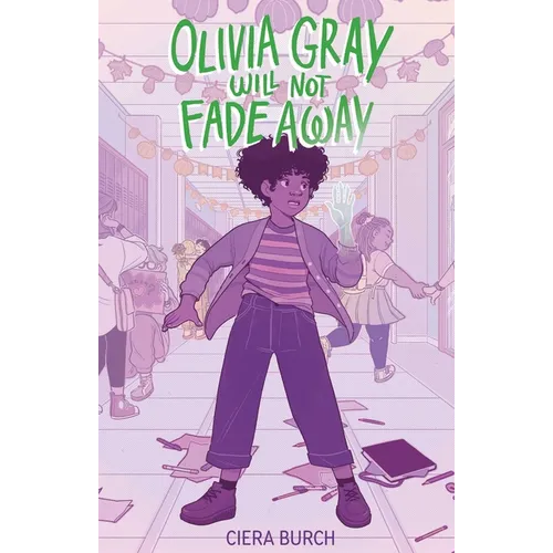 Olivia Gray Will Not Fade Away - Hardcover