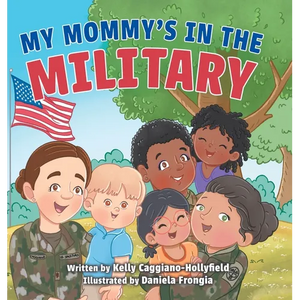 My Mommys in the Military: A Reader Book for Military Moms - Hardcover