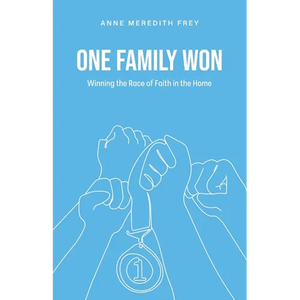 One Family Won: Winning the Race of Faith in the Home - Paperback