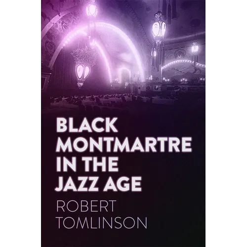 Black Montmartre in the Jazz Age - Paperback