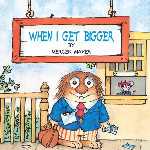 When I Get Bigger (Little Critter) - Paperback
