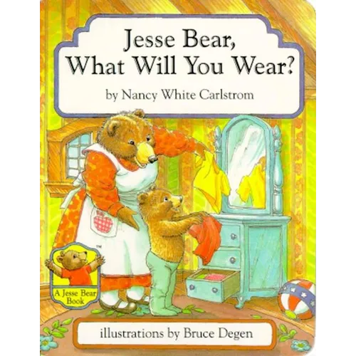 Jesse Bear, What Will You Wear? - Board Book