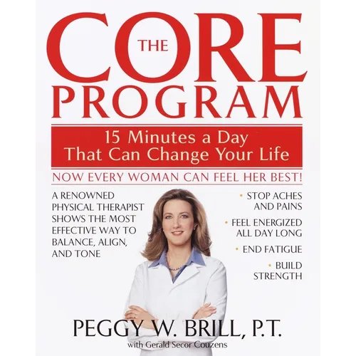 The Core Program: Fifteen Minutes a Day That Can Change Your Life - Paperback
