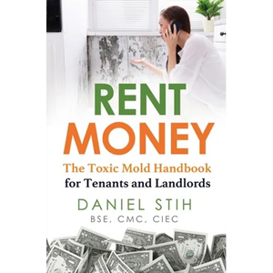 Rent Money: The Toxic Mold Handbook for Tenants and Landlords - Paperback