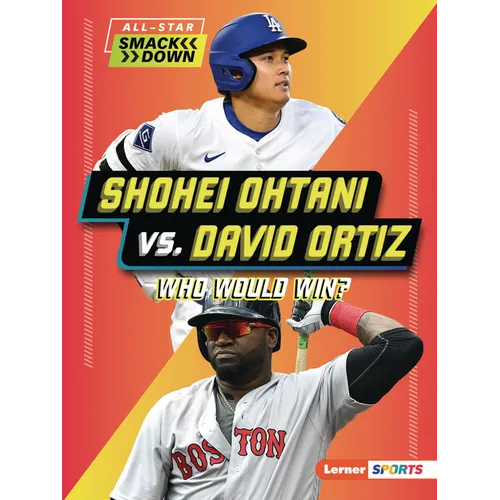 Shohei Ohtani vs. David Ortiz: Who Would Win? - Paperback