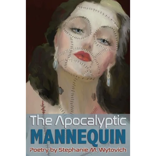 The Apocalyptic Mannequin: The Definition of Body is Buried - Paperback
