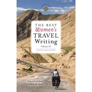 The Best Women's Travel Writing, Volume 11: True Stories from Around the World - Paperback