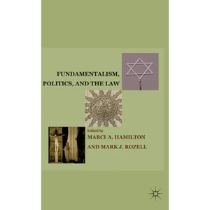 Fundamentalism, Politics, and the Law - Hardcover