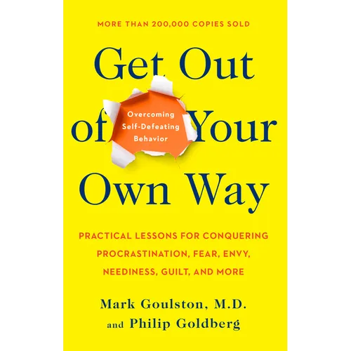 Get Out of Your Own Way: Overcoming Self-Defeating Behavior - Paperback