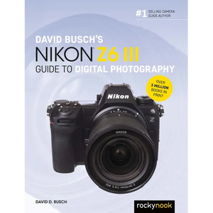 David Busch's Nikon Z6 III Guide to Digital Photography - Paperback