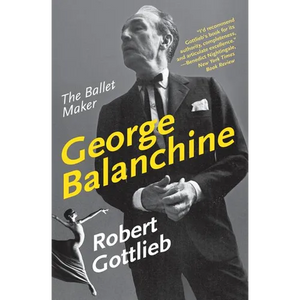 George Balanchine: The Ballet Maker - Paperback