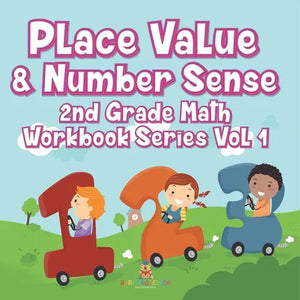 Place Value & Number Sense 2nd Grade Math Workbook Series Vol 1 - Paperback