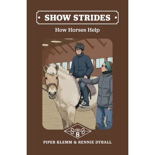 Show Strides Vol. 8: How Horses Help - Paperback