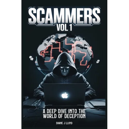 Scammers Vol 1: Unveiling the Art of Global Fraud - Paperback