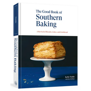 The Good Book of Southern Baking: A Revival of Biscuits, Cakes, and Cornbread - Hardcover