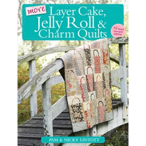 More Layer Cake, Jelly Roll & Charm Quilts - Paperback