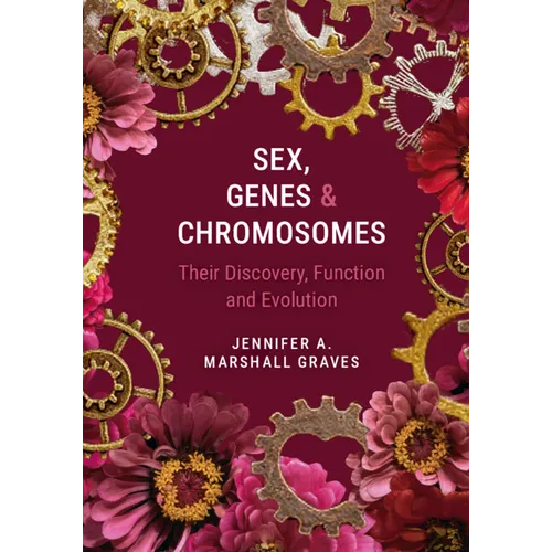 Sex, Genes and Chromosomes: Their Discovery, Function and Evolution - Paperback
