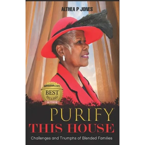Purify This House: Challenges and Triumphs of Blended Families - Paperback