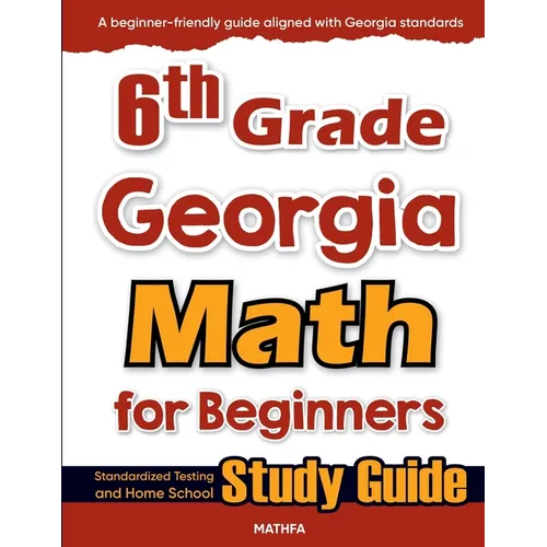 6th Grade Georgia Math for Beginners: Standardized Testing and Home School Study Guide - Paperback