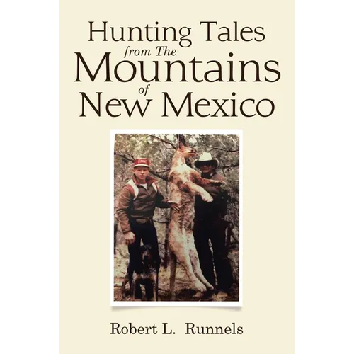 Hunting Tales from The Mountains of New Mexico - Paperback