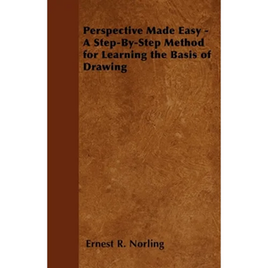 Perspective Made Easy - A Step-By-Step Method for Learning the Basis of Drawing - Paperback