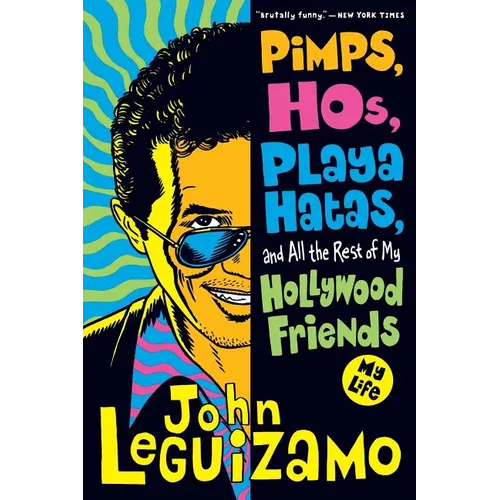 Pimps, Hos, Playa Hatas, and All the Rest of My Hollywood Friends: My Life - Paperback