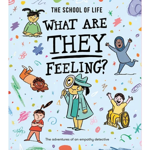 What Are They Feeling?: The Adventures of an Empathy Detective - Hardcover