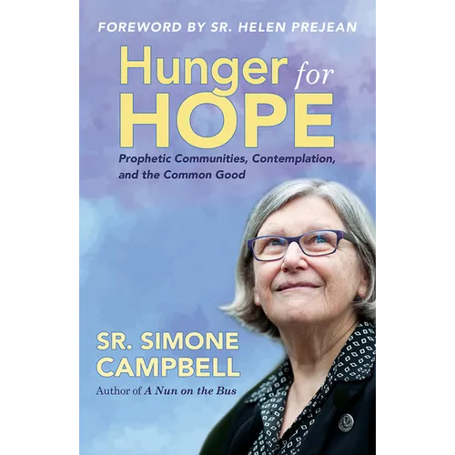Hunger for Hope: Prophetic Communities, Contemplation, and the Common Good - Paperback