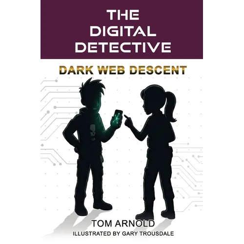 The Digital Detective: Dark Web Descent:: Dark Web Descent - Paperback