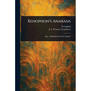 Xenophon's Anabasis - Paperback