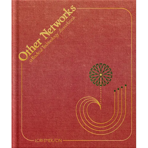 Other Networks: A Radical Technology Sourcebook - Hardcover