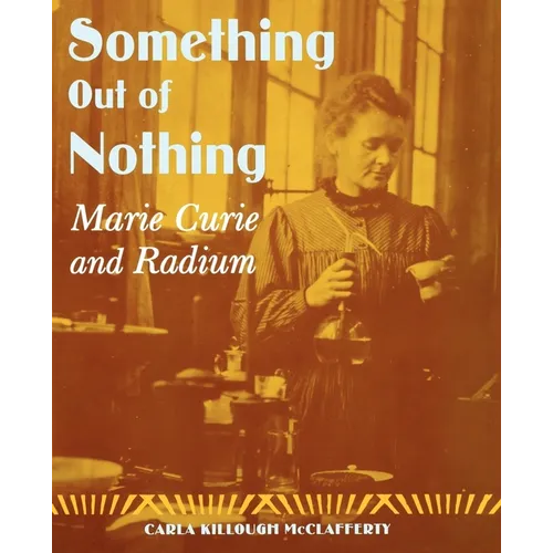 Something Out of Nothing: Marie Curie and Radium - Paperback