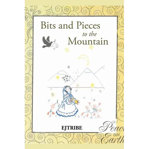 Bits and Pieces to the Mountain - Paperback