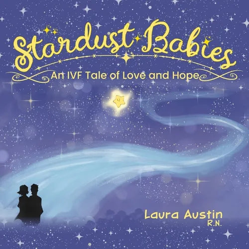 Stardust Babies: An IVF Tale of Love and Hope - Paperback