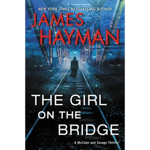 The Girl on the Bridge: A McCabe and Savage Thriller - Paperback
