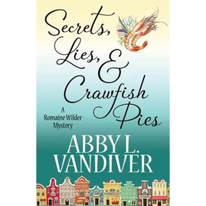 Secrets, Lies, & Crawfish Pies - Paperback