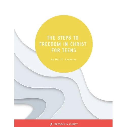 The Steps to Freedom in Christ for Teens - Paperback