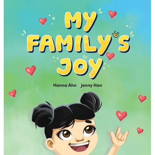 My Family's Joy: A Celebration of Love, Connection, and Sign Language - Hardcover