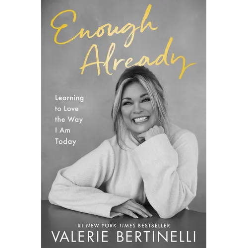 Enough Already: Learning to Love the Way I Am Today - Paperback
