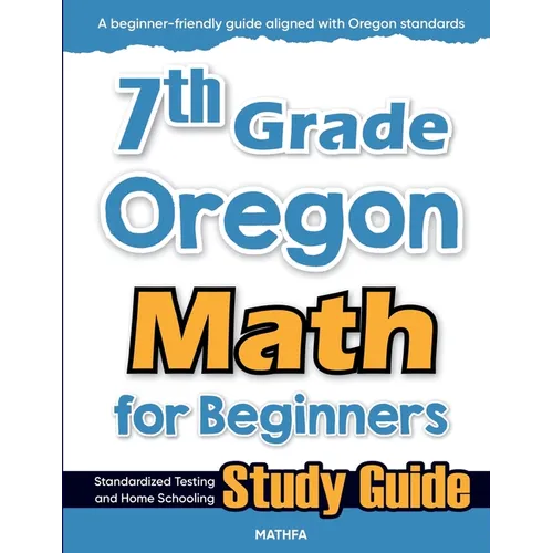 7th Grade Oregon Math for Beginners: Standardized Testing and Home Schooling Study Guide - Paperback