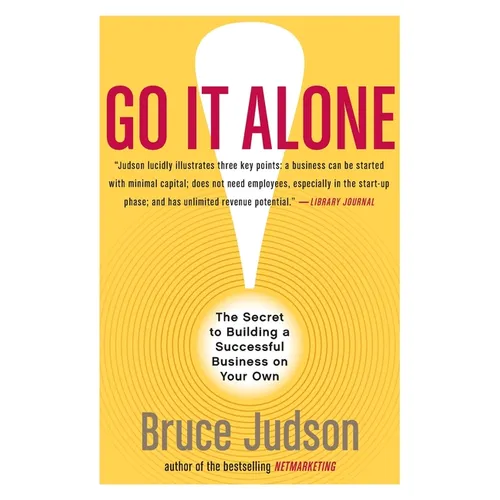 Go It Alone!: The Secret to Building a Successful Business on Your Own - Paperback