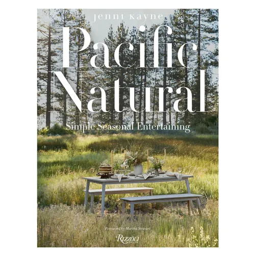 Pacific Natural: Simple Seasonal Entertaining - Hardcover